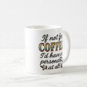 Coffee is my personality  kaffeetasse (VorderseiteRechts)