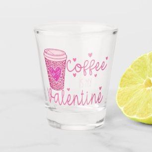 Coffee is my Valentine Can Cooler Schnapsglas