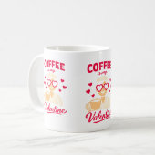 Coffee Is My Valentine Cute Coffee Lover Mug Kaffeetasse (Vorderseite Links)
