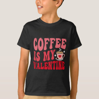 Coffee Is My Valentine Cute Funny Valentine's Day  T-Shirt