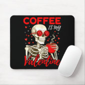 Coffee Is My Valentine Skeleton Funny Coffee Lover Mousepad (Mit Mouse)