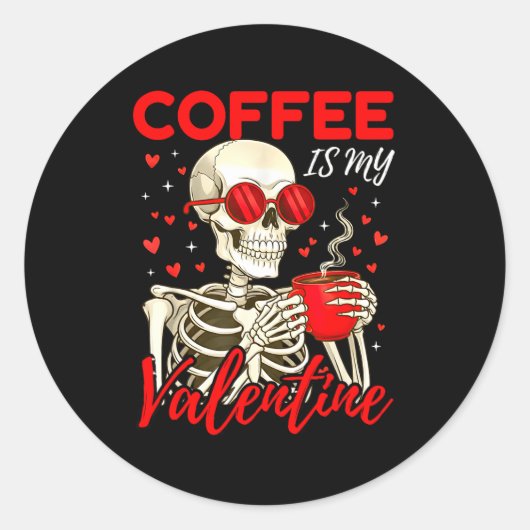 Coffee Is My Valentine Skeleton Funny Coffee Lover Runder Aufkleber (Vorderseite)