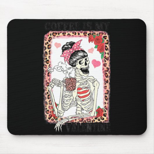 Coffee Is My Valentine Skeleton Messy Leopard Bun Mousepad (Vorne)