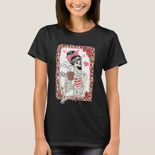 Coffee Is My Valentine Skeleton Messy Leopard Bun T-Shirt (Vorderseite)