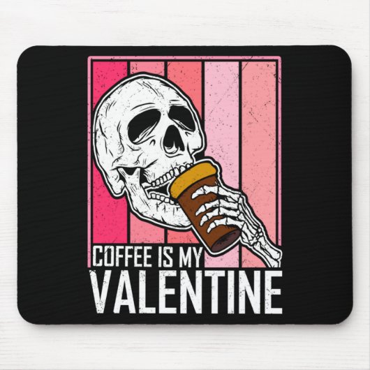 Coffee Is My Valentine Skeleton Skull Valentines D Mousepad (Vorne)
