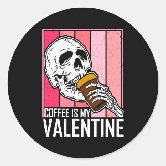 Coffee Is My Valentine Skeleton Skull Valentines D Runder Aufkleber (Vorderseite)