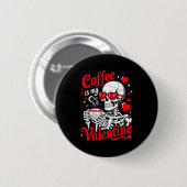 Coffee Is My Valentine Skeleton Valentine Funny Co Button (Vorne & Hinten)