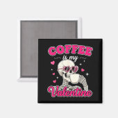 Coffee Is My Valentine Skeleton Valentine Funny Co Magnet (Vorderseite/Rückseite)