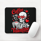 Coffee Is My Valentine Skeleton Valentine Funny Co Mousepad (Mit Mouse)