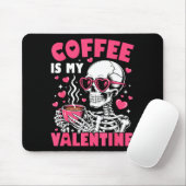 Coffee Is My Valentine Skeleton Valentine Funny Co Mousepad (Mit Mouse)