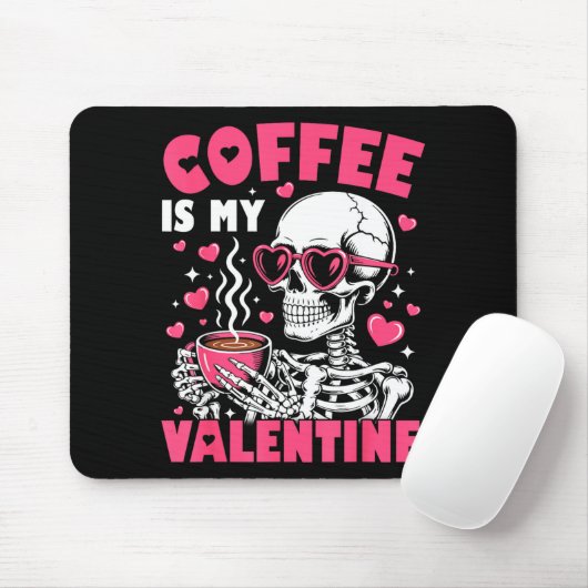 Coffee Is My Valentine Skeleton Valentine Funny Co Mousepad (Mit Mouse)