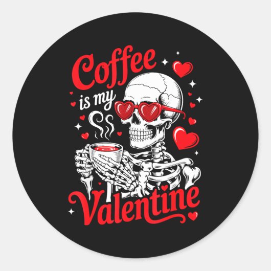 Coffee Is My Valentine Skeleton Valentine Funny Co Runder Aufkleber (Vorderseite)