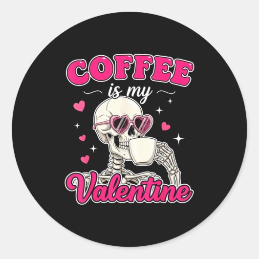 Coffee Is My Valentine Skeleton Valentine Funny Co Runder Aufkleber (Vorderseite)