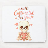 Coffee Is My Valentine Skeleton Valentines Day Cof Mousepad (Vorne)