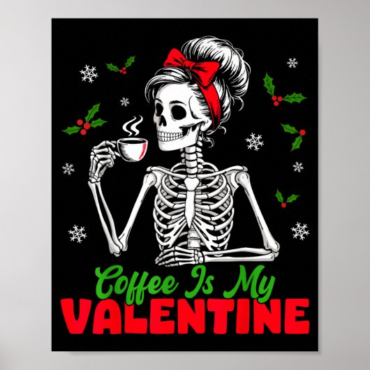 Coffee Is My Valentine Skeleton Women Christmas Fu Poster (Vorne)