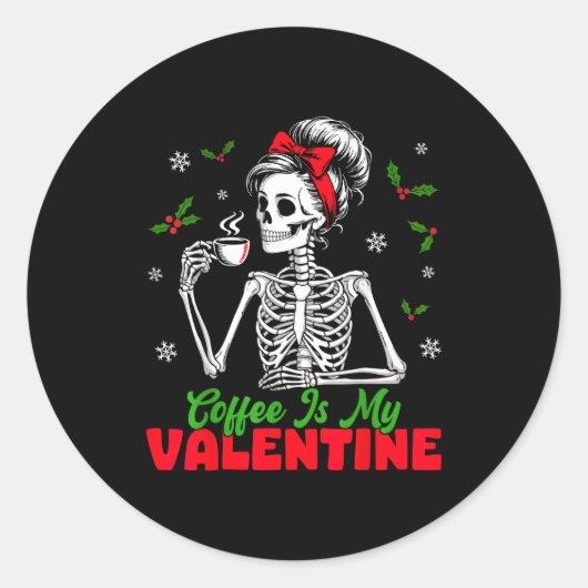 Coffee Is My Valentine Skeleton Women Christmas Fu Runder Aufkleber (Vorderseite)