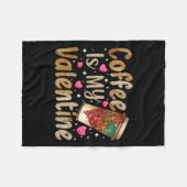 Coffee Is My Valentine Valentines Day Coffee Fleecedecke (Vorderseite (Horizontal))