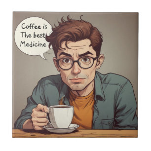 Coffee is the Best Medicine Fliese