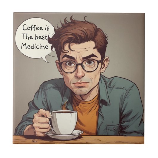 Coffee is the Best Medicine Fliese (Vorderseite)