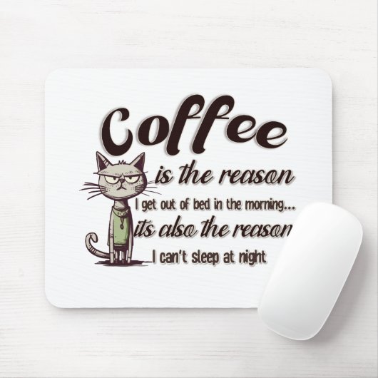 COFFEE IS THE REASON MOUSEPAD (Mit Mouse)