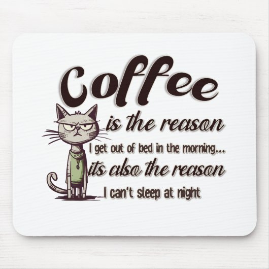 COFFEE IS THE REASON MOUSEPAD (Vorne)