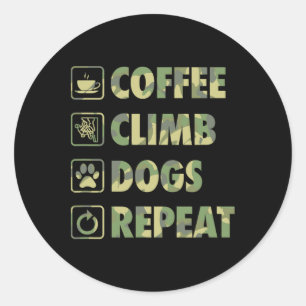 Coffee Kletterhunde Wiederholen Leben Einfache Gru Runder Aufkleber