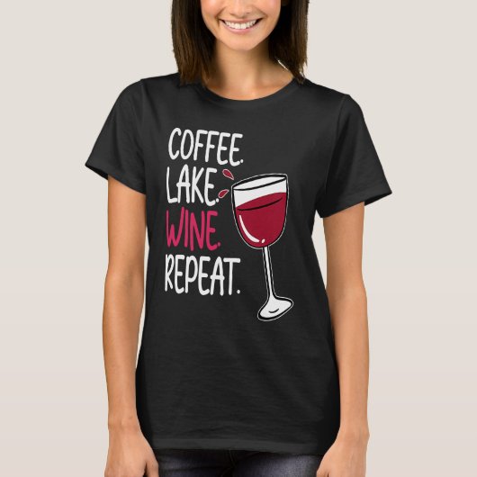 Coffee Lake Wine Drinking  Drinker Sayings Graphic T-Shirt (Vorderseite)