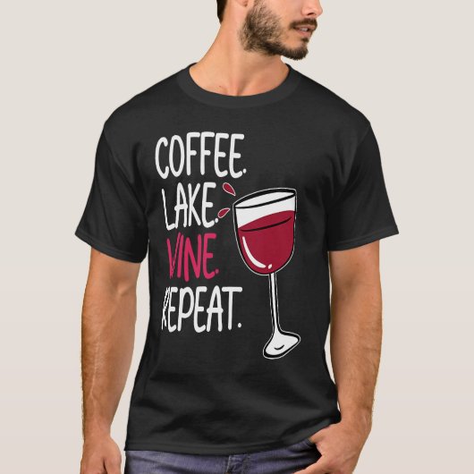 Coffee Lake Wine Drinking  Drinker Sayings Graphic T-Shirt (Vorderseite)
