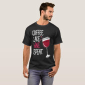 Coffee Lake Wine Drinking  Drinker Sayings Graphic T-Shirt (Vorne ganz)