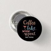 Coffee, Lake, Wine, Repeat Funny Vacation Saying Button (Vorne & Hinten)