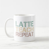 Coffee Latte Teach Repeat Funny Teachers Quote Kaffeetasse (Links)