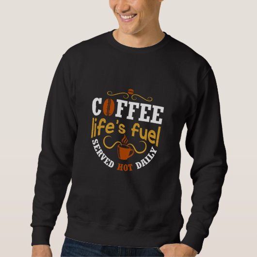 Coffee Life's Fuel Sweatshirt (Vorderseite)