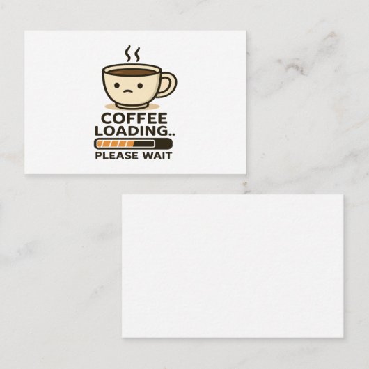 Coffee Loading Please Wait- Funny Morning Caffeine Visitenkarte (Vorne/Hinten)