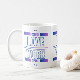 Coffee Love Work Sport – Motivational Desig Kaffeetasse
