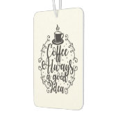 Coffee Lover Coffee Always A Good Idea Autolufterfrischer (Links)