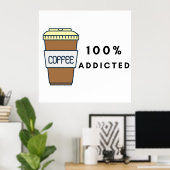 Coffee Lover Design 100% Koffein zugesetzt Poster (Heimbüro)