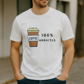 Coffee Lover Design 100% Koffein zugesetzt T-Shirt