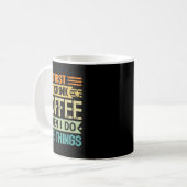 Coffee Lover First I Drink Coffee Then I Do The Th Kaffeetasse (Vorderseite Links)