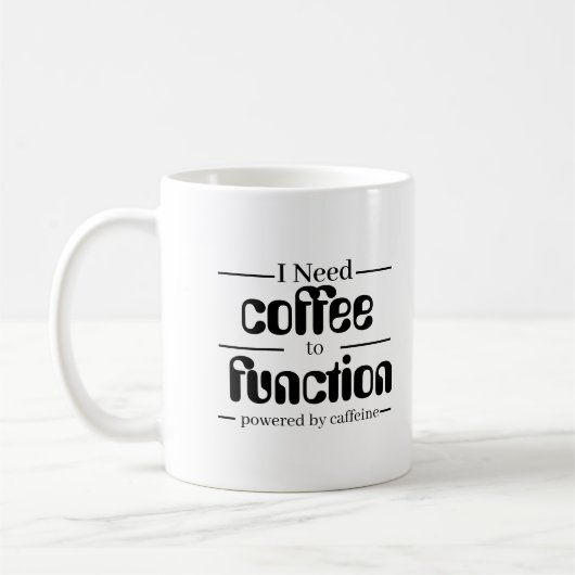 Coffee Lover  Mug | I Need Coffee to Function | Kaffeetasse (Links)