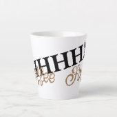 Coffee Lovers' Secret Code: Shhhh!! Kaffee zuerst Milchtasse (Vorderseite)