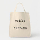 Coffee Lovers Weaver Artist Zitat Tragetasche (Vorne)