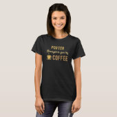 Coffee Loving Porter Busy Exhausted  Cute T-Shirt (Vorne ganz)