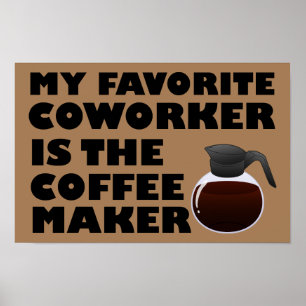 Coffee Maker Co-Arbeiter Funny Poster