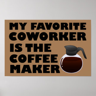 Coffee Maker Co-Arbeiter Funny Poster