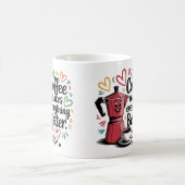 Coffee Makes Everything Better Verwandlungstasse (Mittel)