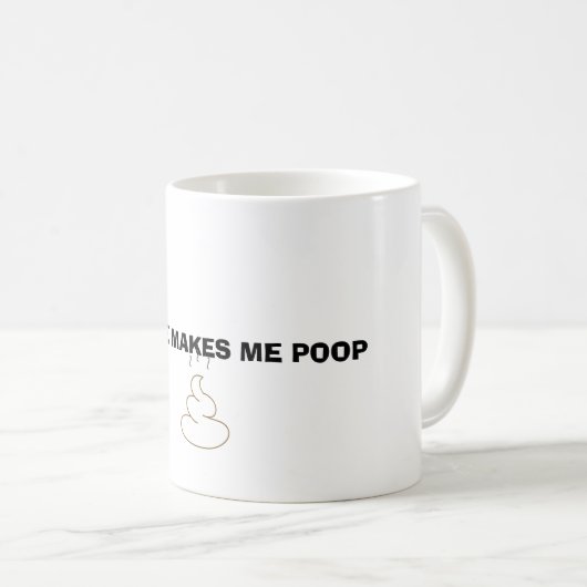 Coffee makes ich poop kaffeetasse (VorderseiteRechts)