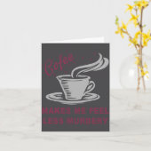 Coffee Makes Me Feel Less Murdery Funny Sarcastic  Karte (Gelbe Blume)