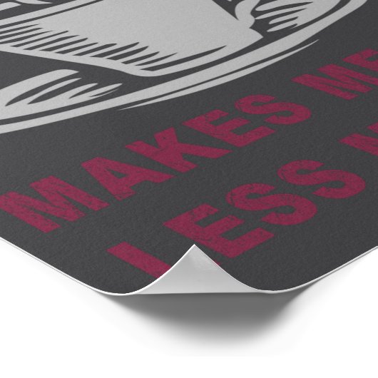 Coffee Makes Me Feel Less Murdery Funny Sarcastic  Poster (Ecke)