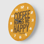 Coffee makes me Happy any time Große Wanduhr (Winkel)