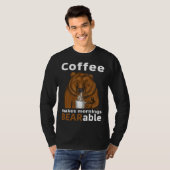 Coffee Makes Mornings BEARable Coffee Bear T-Shirt (Vorne ganz)